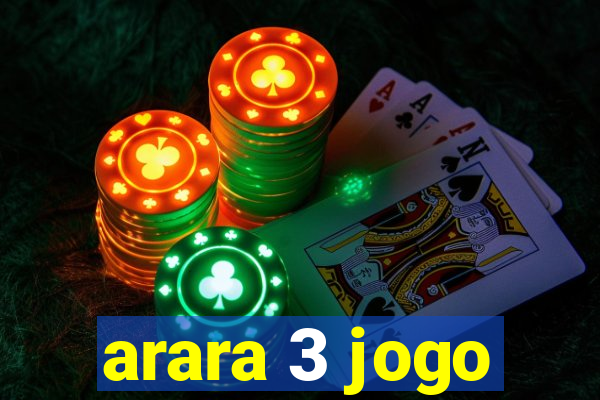 arara 3 jogo